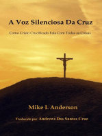 A Voz Silenciosa Da Cruz: Como Cristo Crucificado Fala Com Todas as Coisas