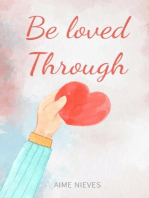 Be loved through