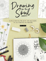 Drawing for the Soul: Simple drawing projects for beginners, to calm, soothe and restore