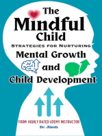 The Mindful Child: Strategies for Nurturing Mental Growth and Child Development: Health & Wellness