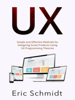 UX: Simple and Effective Methods for Designing  UX Great Products Using UX Programming Theories