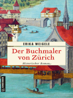 Der Buchmaler von Zürich: Historischer Roman