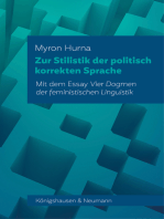 Zur Stilistik der politisch korrekten Sprache: Mit einem Essay ,Vier Dogmen der feministischen Linguistik’