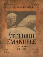 Vittorio Emanuele a King in Exile, Part III: Vittorio Emanuele, #3