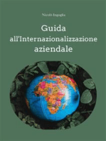 Guida all'internazionalizzazione aziendale: Un Supporto per aprire la propria azienda ai mercati esteri