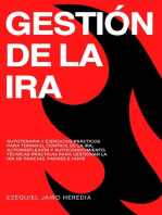 Gestión de la Ira: Autoterapia y Ejercicios Prácticos para Tomar el Control de la Ira, Autorreflexión y Autoconocimiento, Técnicas prácticas para Gestionar la Ira de Parejas, Padres e Hijos