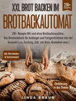 XXL Brot backen im Brotbackautomat: 210+ Rezepte Mit und ohne Brotbackmaschine. Das Brotbackbuch für Anfänger und Fortgeschrittene mit viel Auswahl (u.a. Fruchtig, Süß, mit Käse, Glutenfrei uvm.)