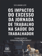 Os impactos do excesso da jornada de trabalho na saúde do trabalhador:  flexibilização ou escravidão contemporânea?