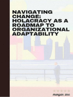 Navigating Change: Holacracy as a Roadmap to Organizational Adaptability