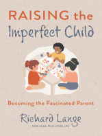 Raising the Imperfect Child: Becoming the Fascinated Parent