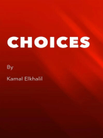 CHOICES: A story that should leave you with the question of where do choices come from?