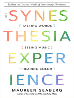 The Synesthesia Experience: Tasting Words, Seeing Music, and Hearing Color