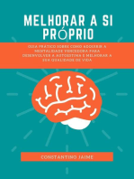 Melhorar a si Próprio: Guia Prático Sobre Como Adquirir a Mentalidade Vencedora Para Desenvolver a Autoestima e Melhorar a Sua Qualidade de Vida