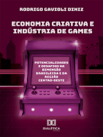 Economia criativa e Indústria de Games: potencialidades e desafios na dimensão brasileira e da região Centro-Oeste