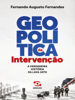 Geopolítica da Intervenção - 2ª edição revista e atualizada: A verdadeira história da Lava Jato, a operação policial que levou o ex-presidente Lula à prisão e destruiu a economia brasileira. 2021 - A virada do STF que torna Lula presidenciável