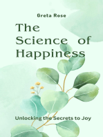 The Science of Happiness: Unlocking the Secrets to Joy