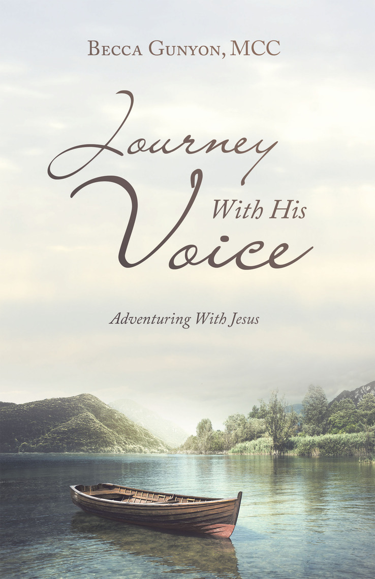 Journey With His Voice by Becca Gunyon MCC (Ebook) - Read free for 30 days