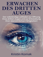 Erwachen des Dritten Auges: Der vollständige Leitfaden zur Öffnung Ihres dritten Auges und zur Entwicklung Ihrer übersinnlichen Fähigkeiten!