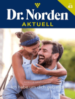 Ich habe um dich gebangt: Dr. Norden Aktuell 43 – Arztroman