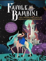 Favole per Bambini Una grande raccolta di favole e fiabe fantastiche. (Vol.2): Storie della buonanotte uniche, divertenti e rilassanti, in grado di trasmettere tanti valori e far appassionare alla lettura