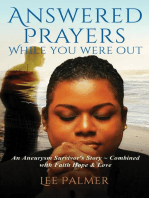 Answered Prayers While You Were Out