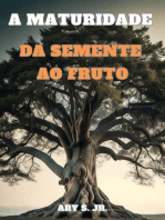 A Maturidade: Da Semente ao Fruto