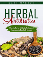 Herbal Antibiotics: Effective Herbal Antibiotic Recipes and Treatments to Cure Daily Ailments