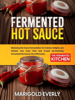 Fermented Hot Sauce: Mastering Hot Sauce Fermentation for Culinary Delights and Unleash Your Inner Chef and Create Lip-Smacking Fermented Hot Sauces That Will Amaze