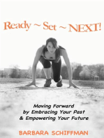 READY ~ SET ~ NEXT: Moving Forward by Embracing Your Past & Empowering Your Future