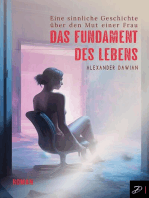 Das Fundament des Lebens - Eine sinnliche Geschichte über den Mut einer Frau