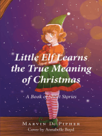 Little Elf Learns the True Meaning of Christmas: A Book of Short Stories