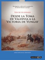 Vida de un soldado: Desde la toma de Valdivia a la victoria de Yungay