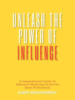 Unleash The Power of Influence: A comprehensive guide to influencer marketing for service based professionals