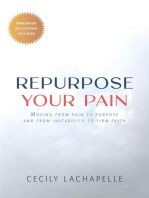 Repurpose Your Pain: Moving From Pain to Purpose and from Instability to Firm Faith