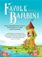 Favole per Bambini Una grande raccolta di favole e fiabe fantastiche. (Vol.6): Storie della buonanotte uniche, divertenti e rilassanti, in grado di trasmettere tanti valori e far appassionare alla lettura