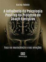 A influência da Psicologia Positiva no Processo do Coach Executivo: foco na neurociência e nas emoções