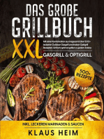 Das große Grillbuch XXL: Mit einer Kombination aus insgesamt über 500+ leckeren Outdoor Gasgrill und Indoor Optigrill Rezepten. Einfach optimal grillen zu jedem Anlass