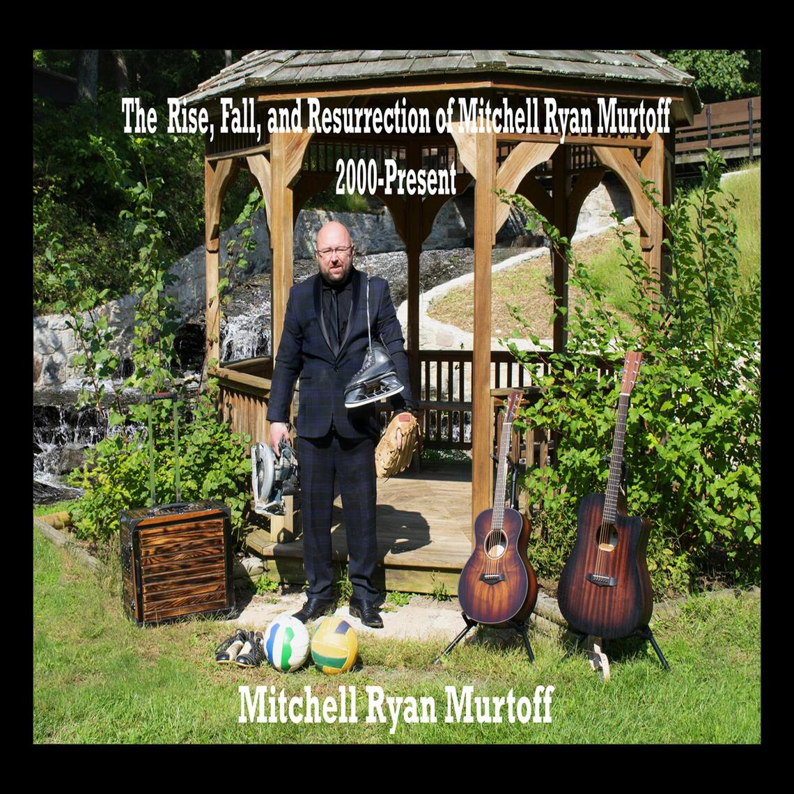 The Rise, Fall, and Resurrection of Mitchell Ryan Murtoff 2000-Present ...