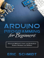 ARDUINO PROGRAMMING FOR BEGINNERS: Advanced Methods to Learn and Understand  Arduino Hardware and Software