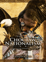 Choctaw Nationalism: Choktaw Culture, Language and History