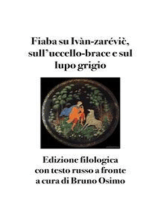 Fiaba su Ivàn-zarévič, sull’uccello-brace e sul lupo grigio