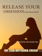 Release Your Obsession With Cheat Daze: Heal From the Inside Out: Release Your Obsession Series, #3