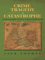 Crime, Tragedy, and Catastrophe in Montgomery County, Maryland 1860 to 1960