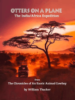 Otters On A Plane - The India/Africa Expedition: The Chronicles of An Exotic Animal Cowboy