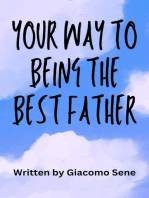 Your Way To Being The Best Father