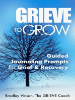 GRIEVE to Grow: Guided Journaling Prompts for Grief & Recovery