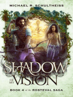 The Shadow of My Vision: The Rosteval Saga, #4