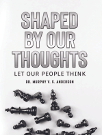 Shaped by Our Thoughts: Let Our People Think