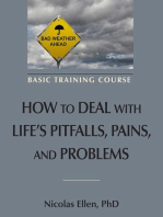 How to Deal with LIfe's Pitfalls, Pains, and Problems
