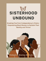 Sisterhood Unbound: Breaking Free from Codependency's Chains - Empowering Black Women to Reclaim Their Identity and Thrive: Breaking Free from Codependency's Chains - Empowering Black Women to Reclaim Their Identity and Thrive!